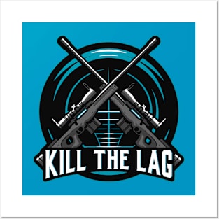 Kill the Lag Posters and Art